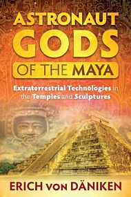 Astronaut Gods of the Maya