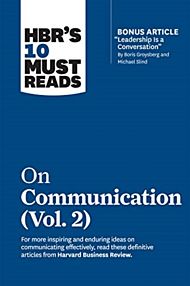 HBR's 10 Must Reads on Communication, Vol. 2 (with bonus article "Leadership Is a Conversation" by B