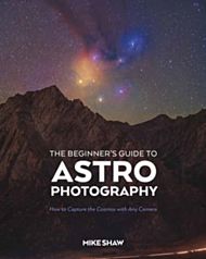 The Beginner's Guide to Astrophotography