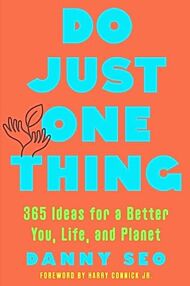 Do Just One Thing - 365 Ideas for a Better You, Life, and Planet