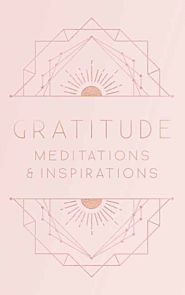 Gratitude: Inspirations and Meditations