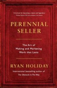 Perennial Seller: The Art of Making and Marketing