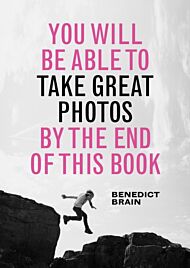 You Will be Able to Take Great Photos by The End of This Book