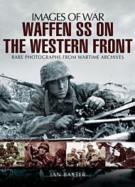 Waffen SS on the Western Front: Images of War