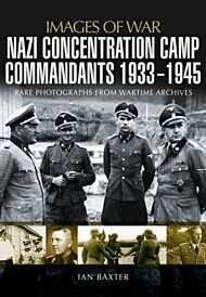 Nazi Concentration Camp Commandants 1933 - 1945