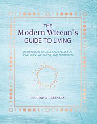 The Modern Wiccan's Guide to Living