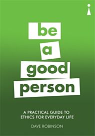 A Practical Guide to Ethics for Everyday Life