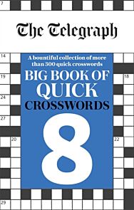 The Telegraph Big Book of Quick Crosswords 8