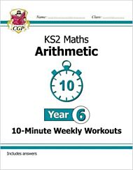 KS2 Year 6 Maths 10-Minute Weekly Workouts: Arithmetic