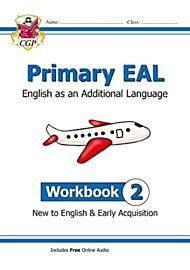 Primary EAL: English for Ages 6-11 - Workbook 2 (New to English & Early Acquisition)