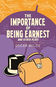 The Importance of Being Earnest and Other Plays