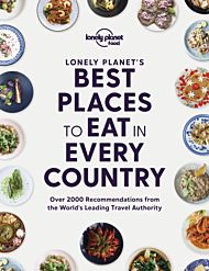 Lonely Planet Lonely Planet's Best Places to Eat in Every Country