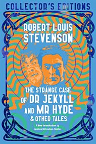 The Strange Case of Dr Jekyll and Mr Hyde & Other Tales