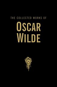 The Collected Works of Oscar Wilde