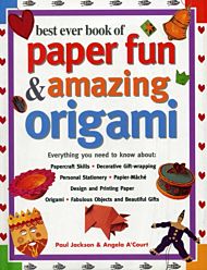 Best ever book of paper fun and amazing origami
