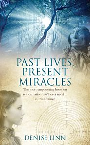 Past Lives, Present Miracles