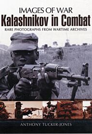 Kalashnikov in Combat (Images of War Series)