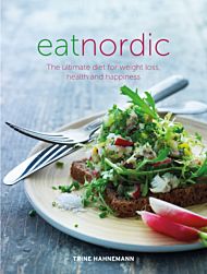Eat Nordic. Ultimate Diet for Weight Loss, Health