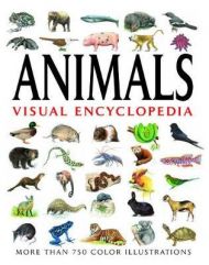 Animals Visual Encyclopedia: More Than 750 Colour
