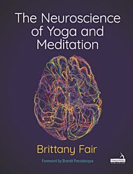 The Neuroscience of Yoga and Meditation