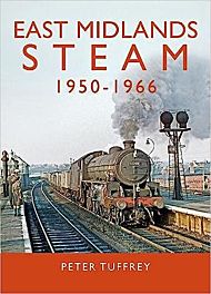 East Midlands Steam 1950 - 1966