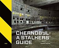 Chernobyl: A Stalkers¿ Guide