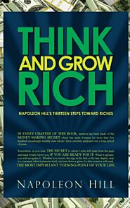 Think and Grow Rich - Napoleon Hill's Thirteen Ste