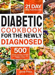 Diabetic Cookbook for the Newly Diagnosed