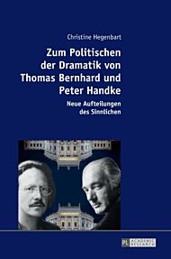 Zum Politischen der Dramatik von Thomas Bernhard und Peter Handke