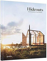 Hideouts: Grand Vacations in Tiny Getaways