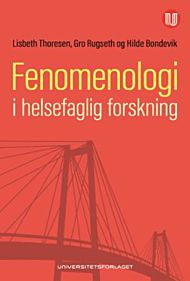 Fenomenologi i helsefaglig forskning