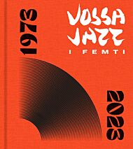 VOSSA JAZZ I FEMTI 1973 - 2023