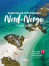 Eventyrlige opplevelser i Nord-Norge