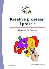Kreative prosesser i praksis