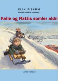 Kalle og Mattis somler aldri