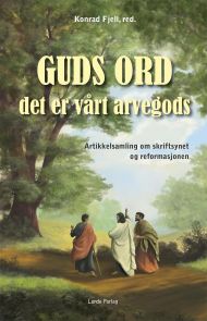 Guds ord, det er vårt arvegods