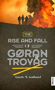 The rise and fall of Gøran Trovåg