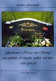 Gravstenar i Norge och Sverige som symboler för känslor, tankar och idéer i vår egen tid