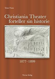Christiania Theater forteller sin historie