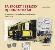 På sporet i Bergen gjennom 100 år