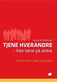 Tjene hverandre - ikke tjene på andre