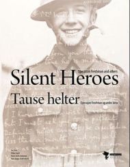 Silent heroes = Tause helter : operasjon Freshman og andre falne