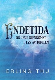 Endetida og Jesu gjenkomst i lys av Bibelen