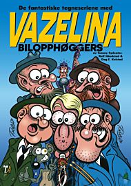 De fantastiske tegneseriene med Vazelina bilopphøggers