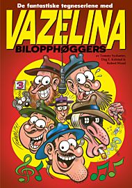 De fantastiske tegneseriene med Vazelina bilopphøggers