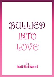 Bullied into love