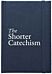 The Shorter Catechism Hb