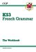 KS3 French Grammar Workbook (includes Answers)