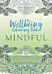 The Wellbeing Colouring Book: Mindful