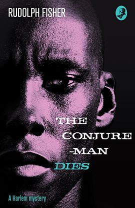 The Conjure-Man Dies: A Harlem Mystery